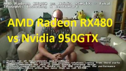 AMD Radeon RX480 vs Nvidia 950GTX – Final Thoughts Including A Benchmark