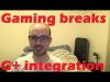 Channel Update: Breaks from gaming, holidays, G+ integration.