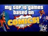 My Top 10 Games Based On Comics