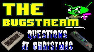 The BugStream – Q & A at Christmas 2017