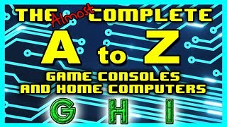 G.H.I. – The A to Z of Game Consoles & Home Computers