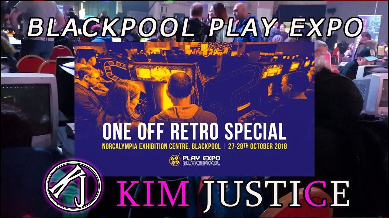Blackpool Retro Special Play Expo 2018 – In Review | Kim Justice
