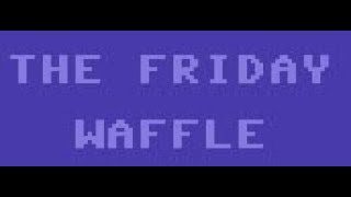The Friday Waffle – 30/11/18