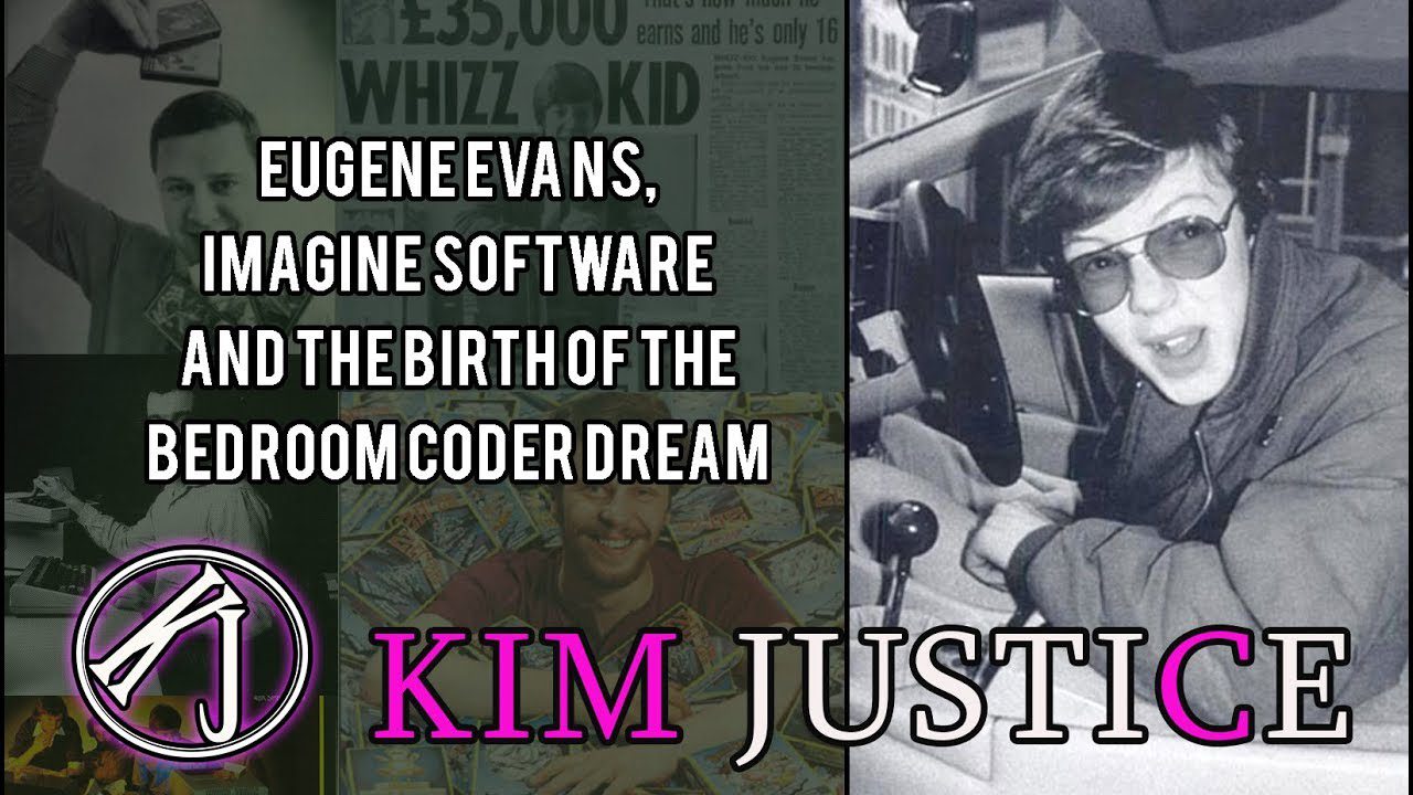 HOW EUGENE EVANS AND IMAGINE SOFTWARE STARTED THE BEDROOM CODER DREAM | Kim Justice (feat. Ashens)