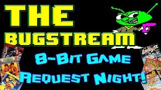The BugStream Ep26 – 8-Bit Game Request Night