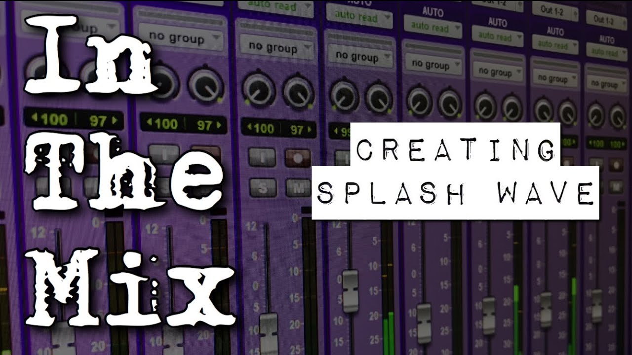 In The Mix – Creating Splash Wave