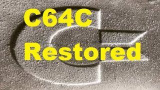 Commodore C64C Complete Restoration