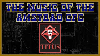 The Music of the Amstrad CPC – Titus Interactive