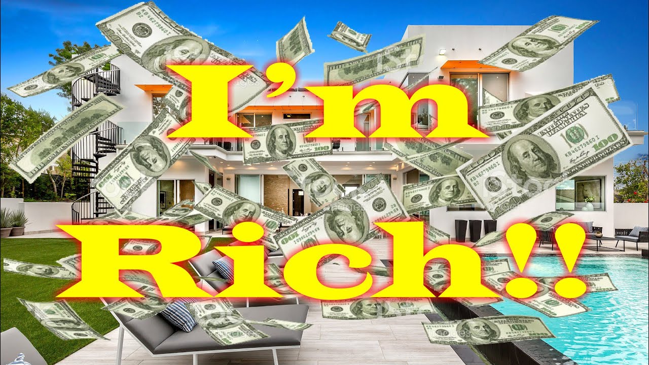 I’M RICH!!
