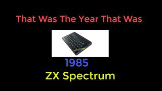 That Was The Year That Was – ZX Spectrum – 1985