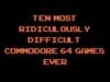 Top 10 Most Ridiculously Difficult Commodore 64 Games Ever.