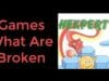 Games What Are Broken – Hexpert- Commodore 64