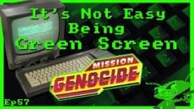 It’s Not Easy Being Green Screen Ep57 – Mission Genocide