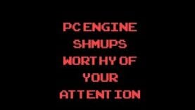 PC Engine Shmups Worthy of Your Attention
