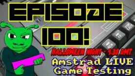 Amstrad LIVE Game Testing Ep100 -🎃 Halloween 🎃 Anniversary Special