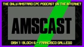 AMSCAST – Disk 1: Block 6 – Francisco Gallego