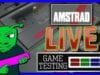 Amstrad LIVE Game Testing Ep123