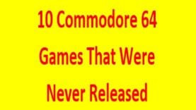 10 Commodore 64 Games That Were Never Released