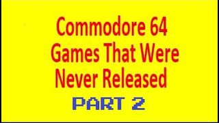 Commodore 64 Games That Were Never Released – Part 2