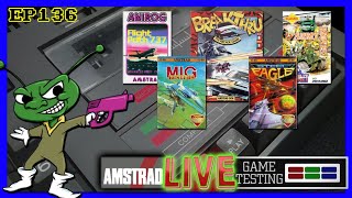 Amstrad LIVE Game Testing Ep136 Feat Steel Eagle & Breakthru