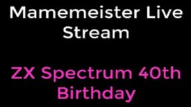 Mamemeister Live Stream ZX Spectrum 40th Birthday Part 2