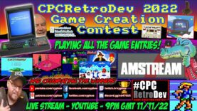 [AMSTRAD CPC]⚡️AMSTREAM 🕹️ CPCRetroDev 2022 Game Creation Contest! 🏆 Winners & All The Games! ⭐️