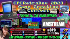 [AMSTRAD CPC]⚡️AMSTREAM 🕹️ CPCRetroDev 2023 Amstrad Game Creation Contest! 🏆 Winners & All Games! ⭐️