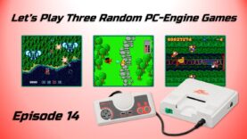 Let’s Play Three Random PC-Engine Games – Episode 14