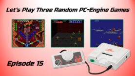 Let’s Play Three Random PC-Engine Games – Episode 15